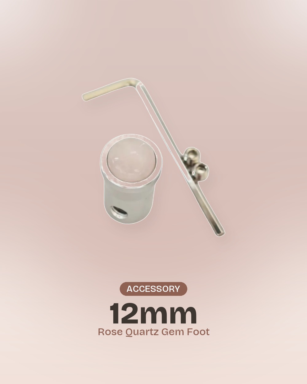 Rose Quartz Gem Foot, 12mm